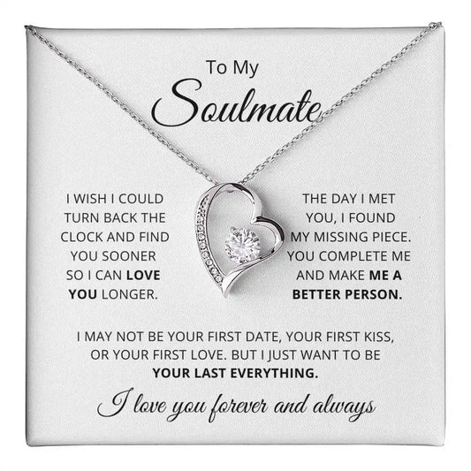 To My Soulmate -Want To Be Your Last Everything - Necklace